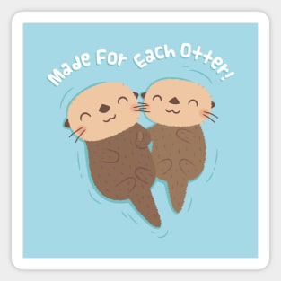 Cute Sea Otters Made For Each Otter Love Pun Magnet